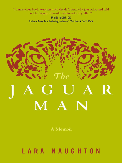 Title details for The Jaguar Man by Lara Naughton - Available